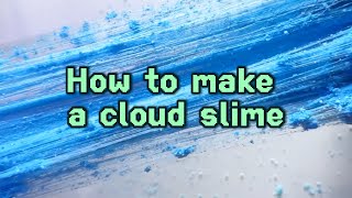 HOW TO MAKE A 🔥REAL 🔥CLOUD SLIME | TUTORIAL