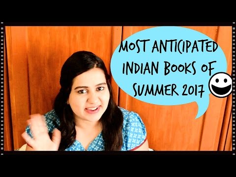 Most Anticipated Indian Books of 2017 - The Summer Edition