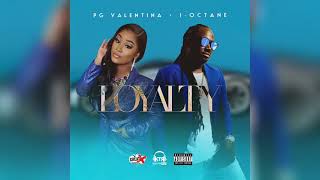 PG Valentina x I Octane - Loyalty (Raw Audio)