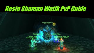Resto Shaman Wotlk PvP Guide