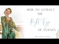 How to attract the right type of clients