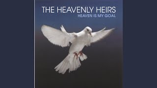 Video thumbnail of "The Heavenly Heirs - Heaven Is My Goal"