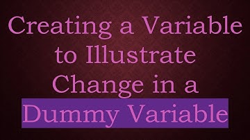 Creating a Variable to Illustrate Change in a Dummy Variable