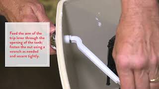 Watch the product video for How to Replace Your One-Piece or Two-Piece Toilet Trip Lever