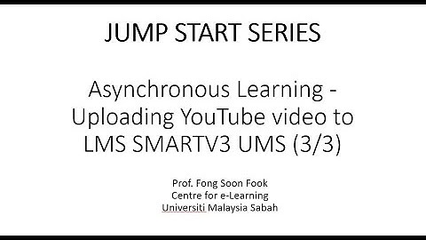 Asynchronous Learning - Uploading Youtube video to LMS SMARTV3 UMS (3/3)