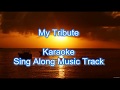 MY TRIBUTE "Sing along Karaoke w Lyrics"