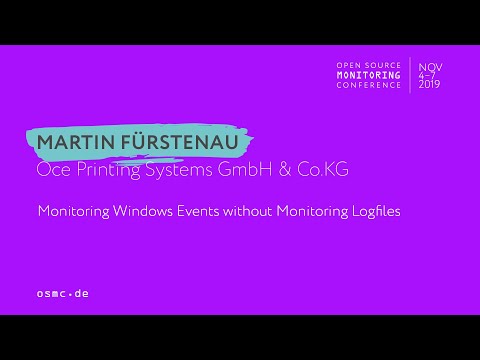 OSMC 2019 | Monitoring Windows Events without Monitoring Logfiles by Martin Fürstenau