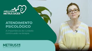 Atendimento psicológico: A importância do cuidado continuado na terapia