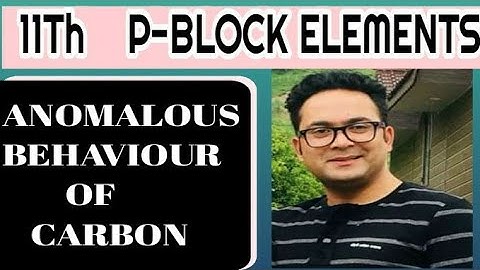 Class 11th   Anomalous Behaviour Of Carbon   CHAPTER:-P BLOCK ELEMENTS