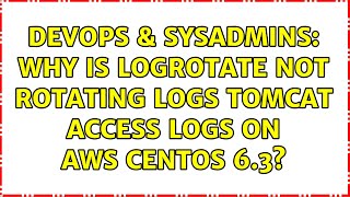 DevOps & SysAdmins: Why is logrotate not rotating logs Tomcat access logs on aws centos 6.3?
