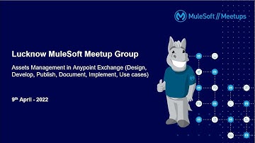 Lucknow Virtual Meetup: Assets Management in Anypoint Exchange