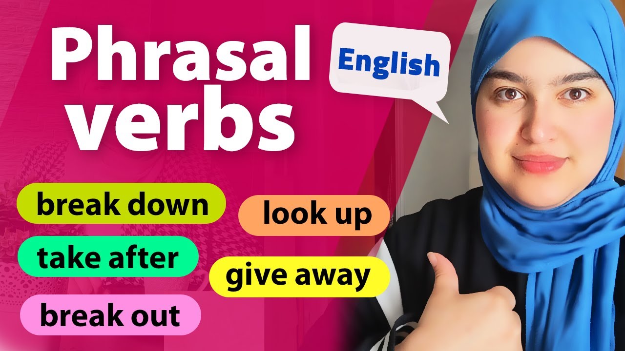 Phrasal verbs  أعدك سوف تتقن استخذام الأفعال المركبة بالانجليزي