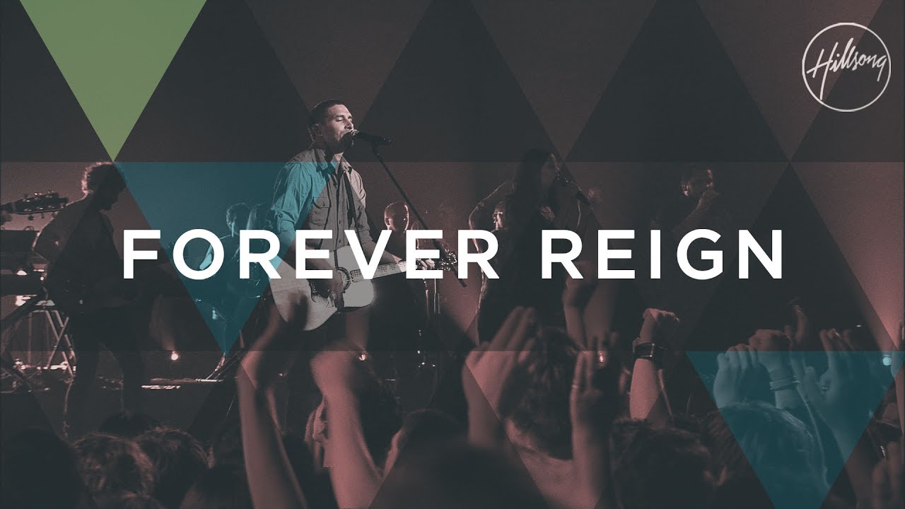 Forever Reign   Hillsong Worship