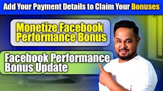 Add Your Payment Details to Claim Your Bonuses | Monetize Facebook Performance Bonus Update