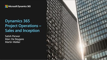 Dynamics 365 Project Operations Sales and Inception - TechTalk