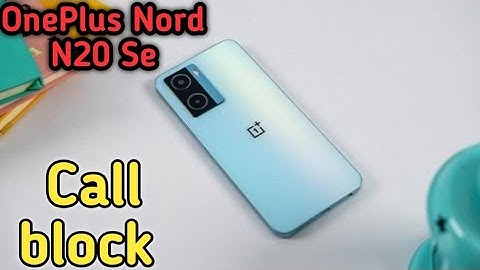 Call Block In Oneplus Nord N20 Se, How To Call Block In Oneplus Nord N20 Se,