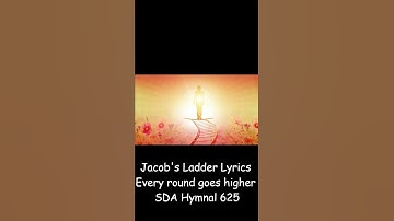 Thumbnail of Jacob's Ladder Lyrics Every round goes higher SDA Hymnal 625