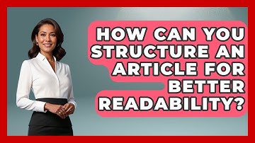 How Can You Structure an Article for Better Readability? - The Language Library