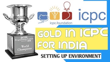 Setting up Environment-03 | GOLD-IN-ICPC-FOR-INDIA | VIDEO SERIES