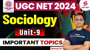 UGC NET Sociology | Sociology Unit 9 Revision | UGC NET Sociology Important Topic | Manoj Sir