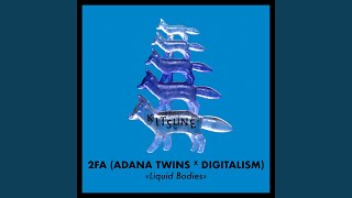 Liquid Bodies - 2FA, Adana Twins, Digitalism