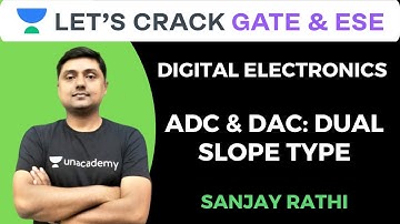L29: ADC & DAC:Dual Slope Type | Digital Electronics for GATE 2020/2021