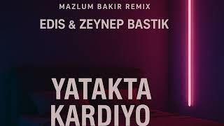 Edis - Zeynep Bastık - Yatakta Kardiyo (Mazlum Bakır Remix)