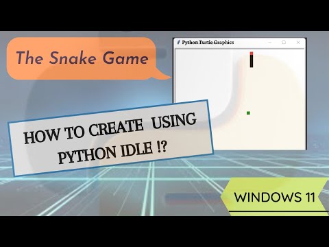 How to create THE SNAKE GAME using PYTHON IDLE | Windows_11 |