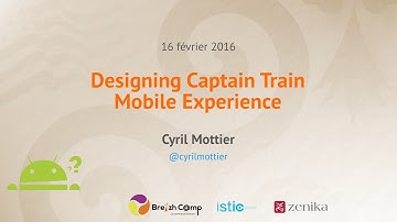 [AndroidRennes] Designing Captain Train Mobile Experience (Cyril Mottier)