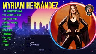 Myriam Hernández Best Old Songs Of All Time Golden Oldies Greatest Hits 50S