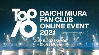三浦大知 (Daichi Miura) / DAICHI MIURA FAN CLUB ONLINE EVENT 2021 TOP 10  -Digest- (for J-LODlive)