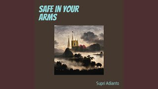 Safe in Your Arms (Remastered 2024)