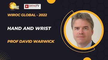Wiroc Global 2022 : Hand and Wrist - Prof David Warwick
