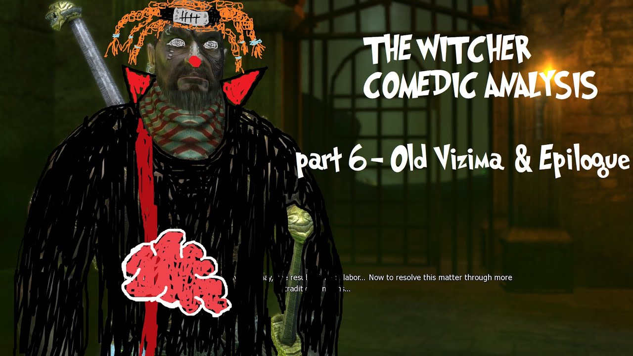 The Witcher 1 Comedic Analysis - Old Vizima and Epilogue [FINAL]