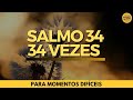 Salmo 34 34 vezes - Para momentos difíceis