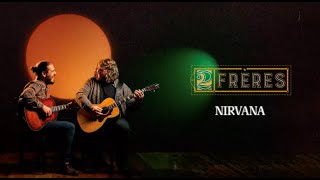 Video thumbnail of "2Frères - Nirvana (Lyrics video)"