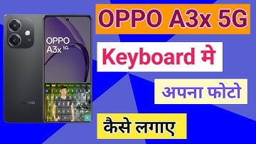 OPPO A3x 5G Keyboard Me Photo Kaise Setting kare | OPPO A3x 5G keyboard Par Apna photo kaise lagaye