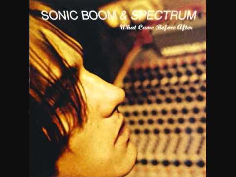 Sonic Boom & Spectrum- Don't go (What Came Before After album) - YouTube