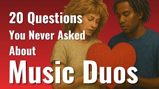 Music Duos - 20 Questions You Never Asked | We Answer Them Anyway