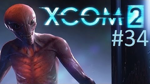 Lets Play XCOM2 [Hell Tower] Episode #34