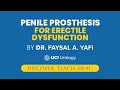 Penile Prosthesis for Erectile Dysfunction by Dr. Faysal A. Yafi - UCI Men's Health Center