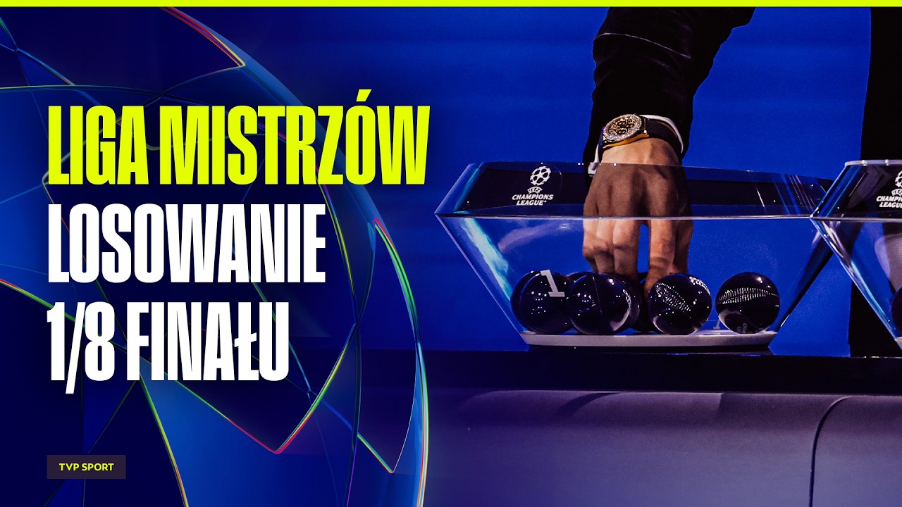 LOSOWANIE LIGI MISTRZÓW NA ŻYWO! 1/8 FINAŁU: CZAS POZNAĆ PARY!