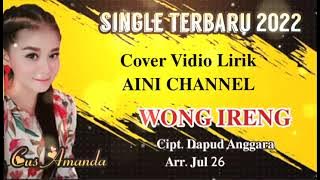 WONG IRENG Voc.Cus Amanda Cipt.Dapud Anggara (Cover Vidio Lirik)#cusamanda#laguterbaru2022