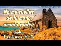 HERMOSAS CANCIONES CRISTIANAS 2018 - Mezcla De Música Cristiana De Varios Cantantes ADORACIÓN