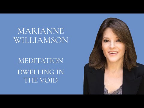 Marianne Williamson - Meditation Dwelling in the Void