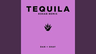 Tequila (R3HAB Remix) - Dan + Shay