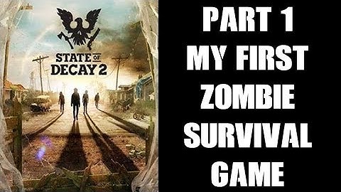 State Of Decay 2 Part 1: My First Zombie Survival Game! (Xbox One OG Gameplay Play-Through)