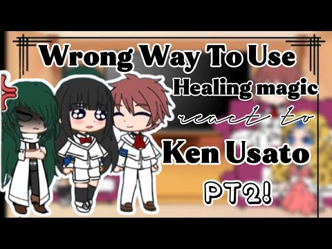 Wrong Way To Use Healing Magic React To Ken Usato PT2 GCRV Gacha React