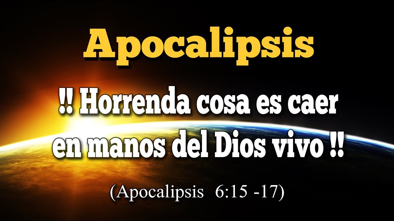 Resultado de imagen para apocalipsis 6:15{17