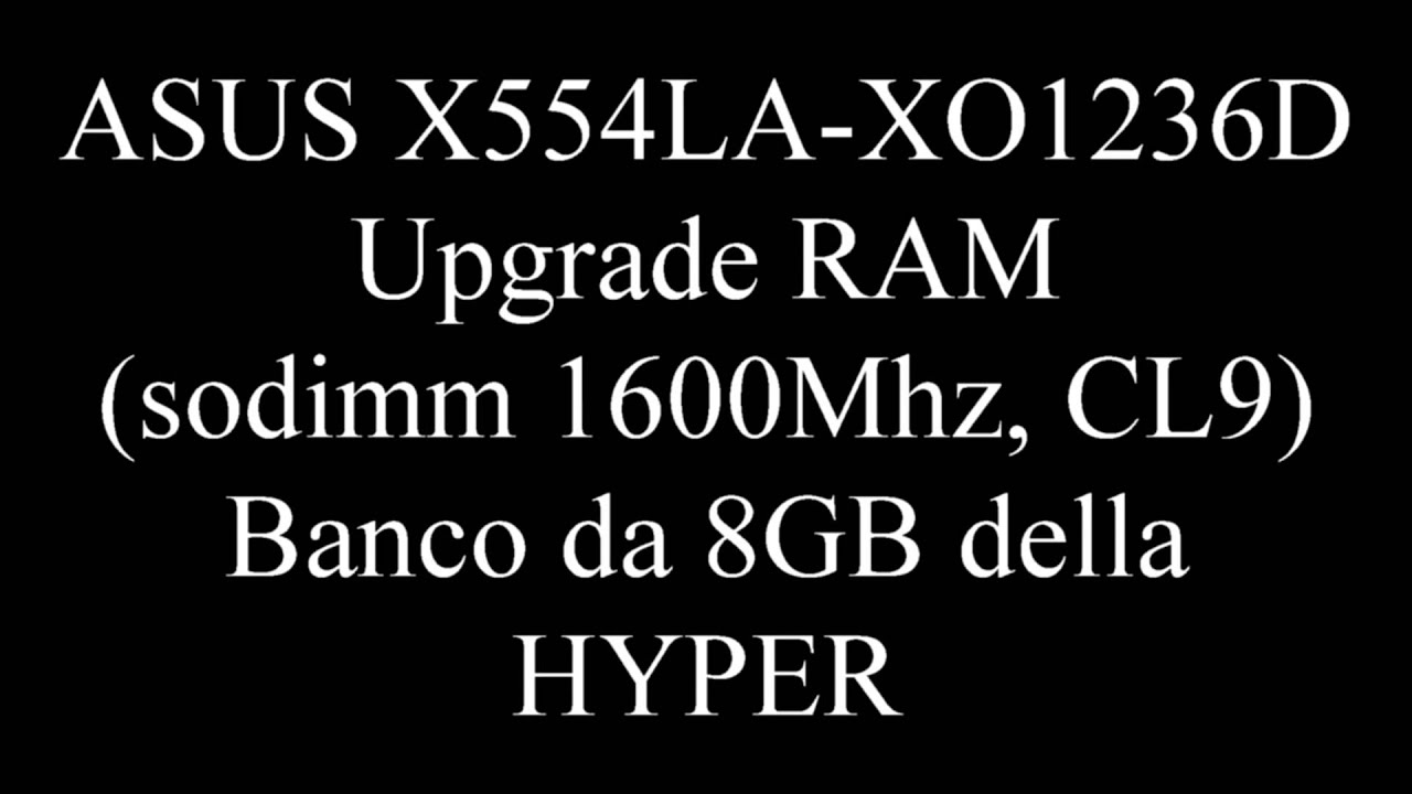 ASUS X554LA-1236D Upgrade RAM SODIMM DDR3 1600 MHz CL9 - YouTube